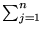 $ \sum_{j=1}^{n}$