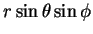 $\displaystyle r\sin{\theta}\sin{\phi}$