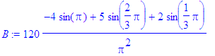 B := 120*(-4*sin(Pi)+5*sin(2/3*Pi)+2*sin(1/3*Pi))/P...