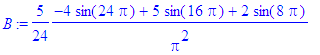 B := 5/24*(-4*sin(24*Pi)+5*sin(16*Pi)+2*sin(8*Pi))/...