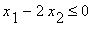x[1]-2*x[2] <= 0