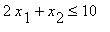 2*x[1]+x[2] <= 10
