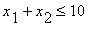 x[1]+x[2] <= 10