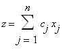 z = sum(c[j]*x[j],j = 1 .. n)