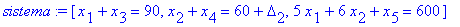 sistema := [x[1]+x[3] = 90, x[2]+x[4] = 60+Delta[2]...
